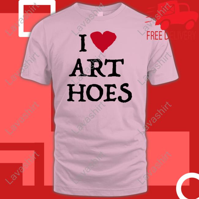 I Love Art Hoes Tee
