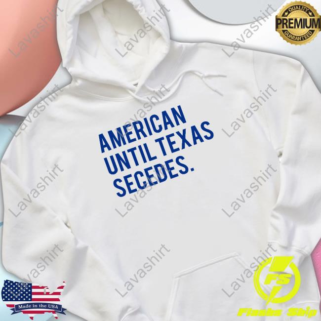 Official American Until Texas Secedes Cap