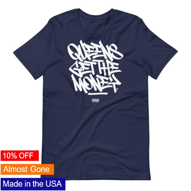 Queens Get The Money - Unisex Tee Shirt