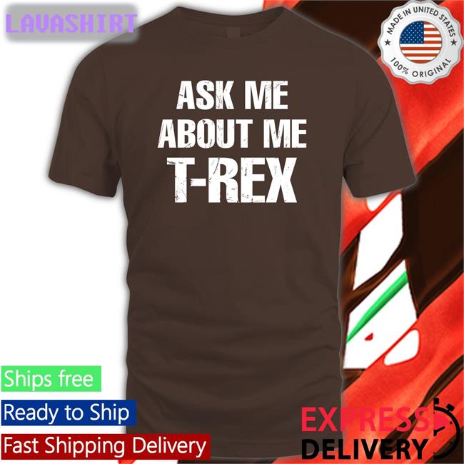 Ask Me About My T-Rex Shirt Black