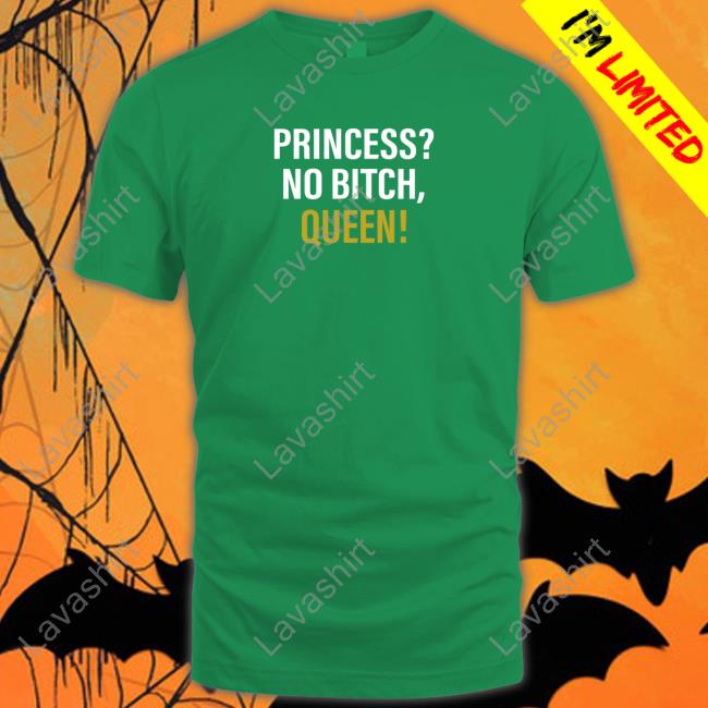 Official Princess? No Bitch, Queen! Sweatshirt