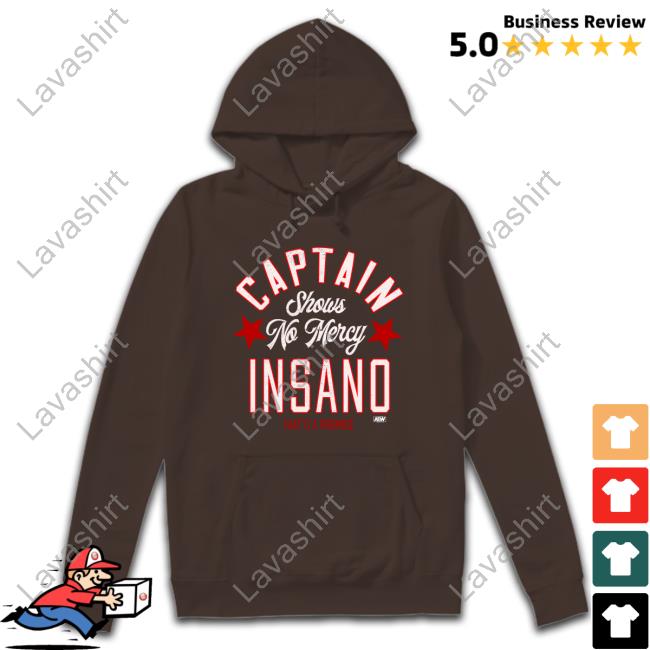 Captain Insano Shows No Mercy Hoodie Shirt Shop Aew