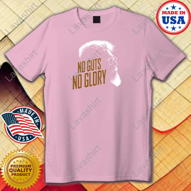 Official No Guts No Glory Shirt