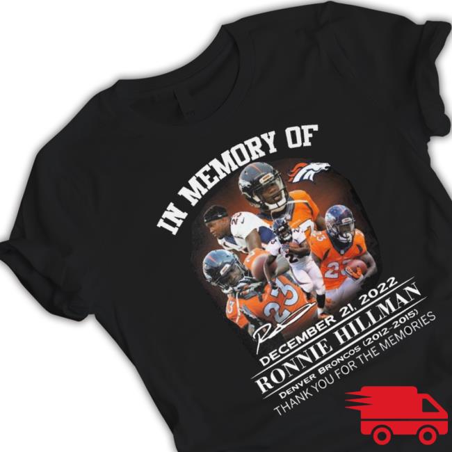 In Memory Of December 21 2022 Ronnie Hillman Denver Broncos 2012-2015 Thank You For The Memories Signature Long Sleeve Shirt