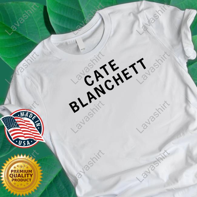 Girls On Tops Cate Blanchett Shirt