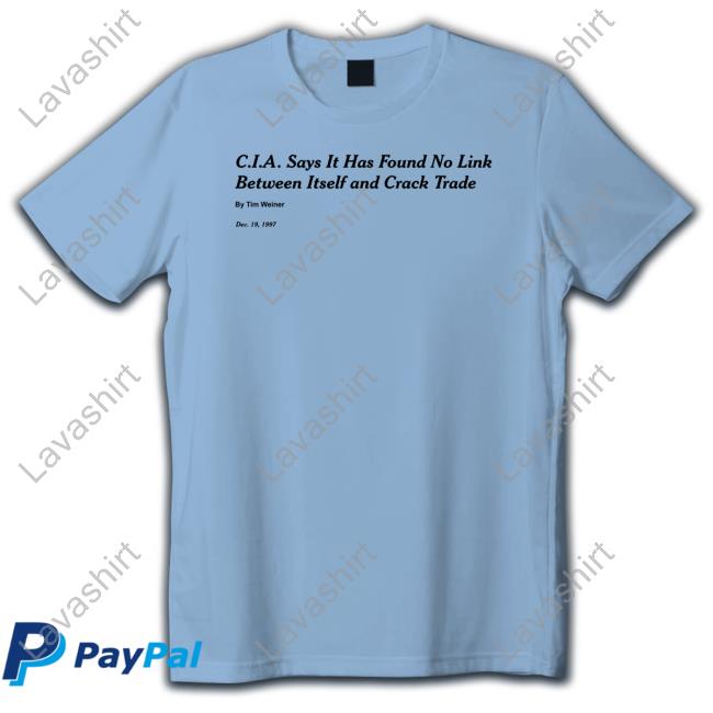 CIA Says It Has Found No Link Between Itself And Crack Trade T Shirt