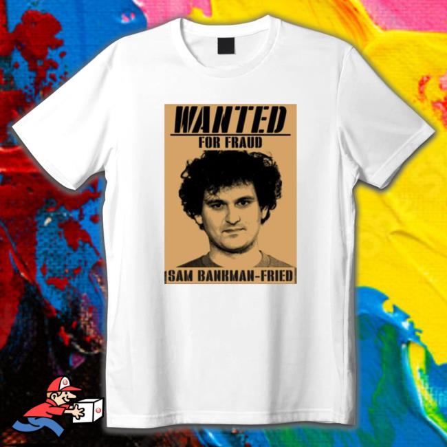 Sam Bankman For Fraud Fried Wanted Hooded Sweatshirt