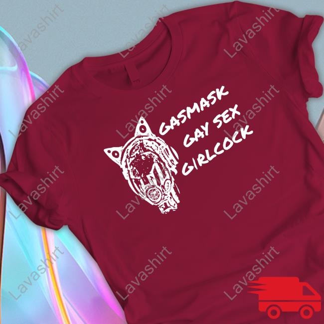 Official Gasmask Gay Sex Girlcock Tee Shirt