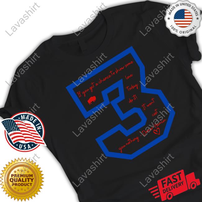 Josh Allen Buffalo Bills Love For Damar If You Get A Chace To Show Some Love Today Do It It Wont Cost You Nothing Damar Hamlin 3 Sweatshirt