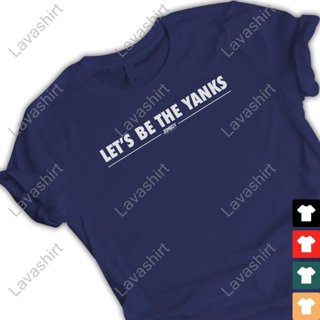 Official Jomboy Media Merch Let's Be The Yanks T-Shirt
