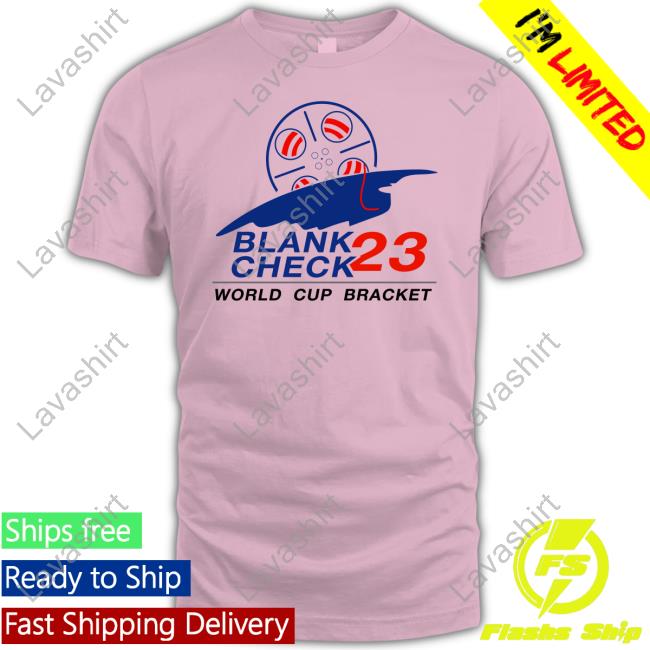 Official Blank Check Pod Shop Blank Check 23 World Cup Bracket Tee Shirt