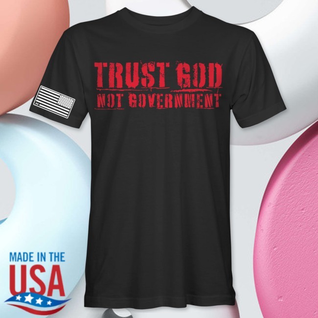 Officialhodgetwins Trust God Not Government Shirt