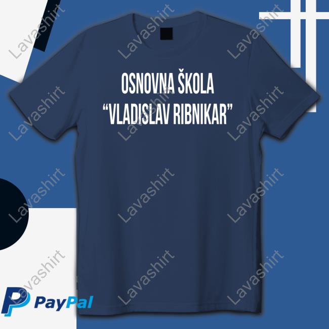 Osnovna Skola Vladislav Ribnika Shirt