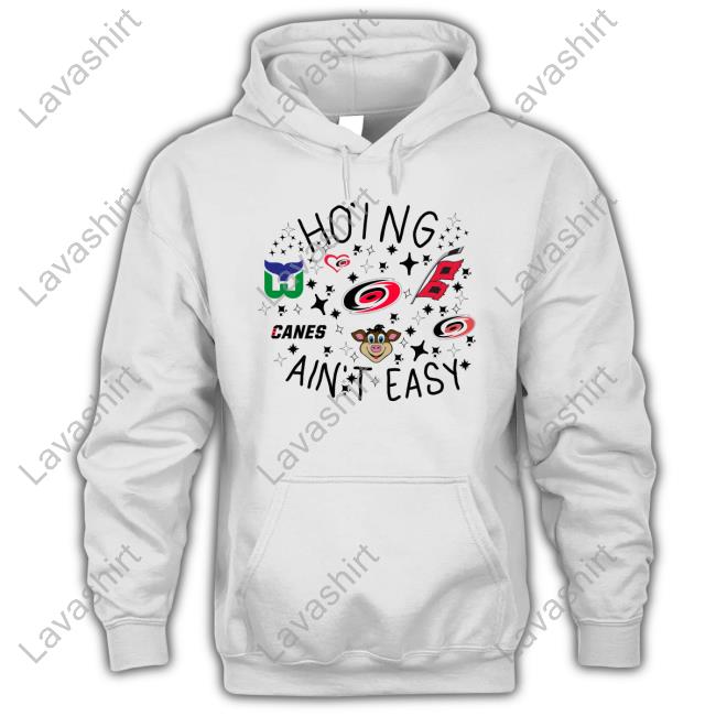 Ho’Ing Ain’T Easy Hurricanes Hockey T Shirt
