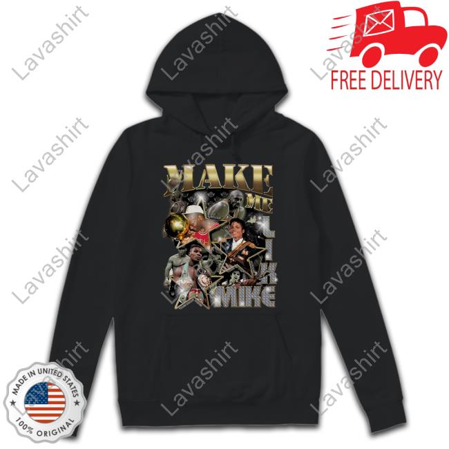 Make Me Like Mike Tee Make Me Like Mike Long Sleeve Tee