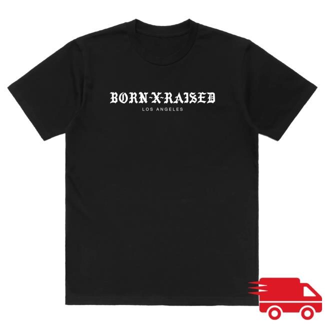 Official Born X Raised Merch Store Shop Bxr Standard LA New Shirt: Black BornxRaised
