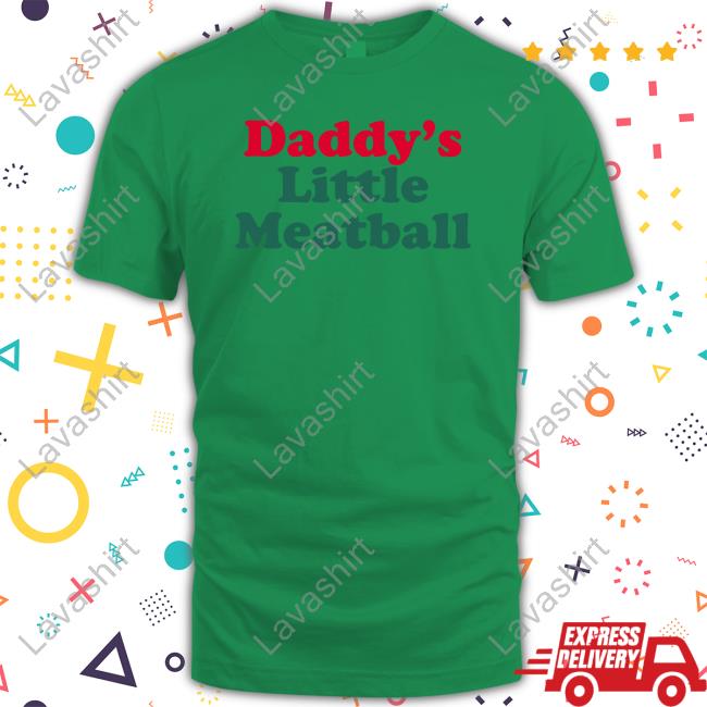 Daddy's Little Meatball Tee Shirt