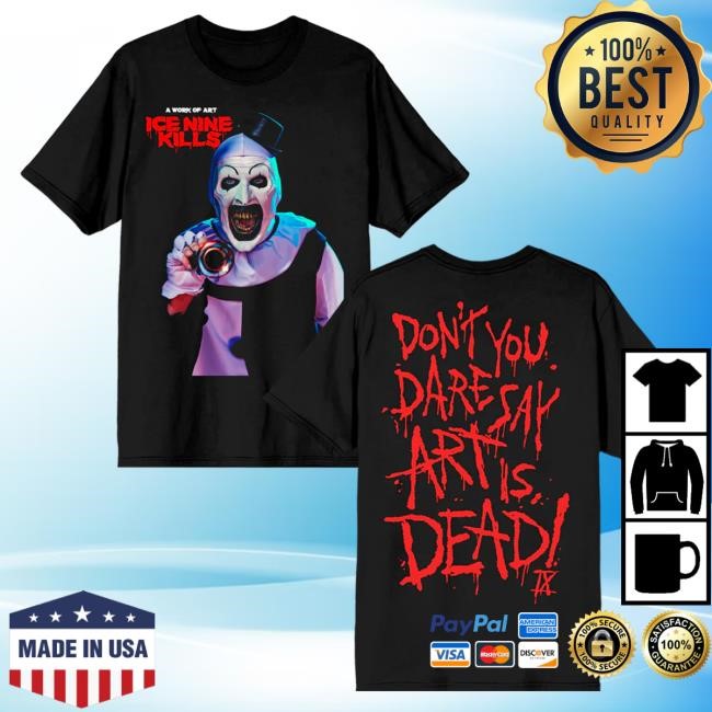 Ice Nine Kills Tee Art Is Dead Graphic Shirt