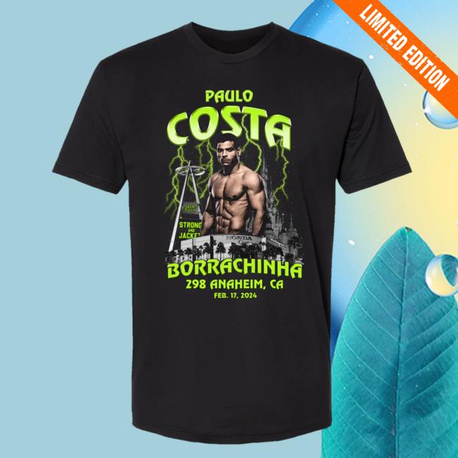 Paulo Costa Borrachinha 298 Anaheim, Ca Feb. 17, 2024 Tee