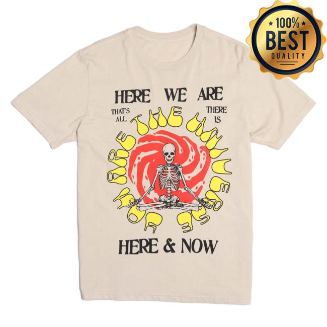 Official Altru Apparel Clothing Here We Are Here & Now Tees