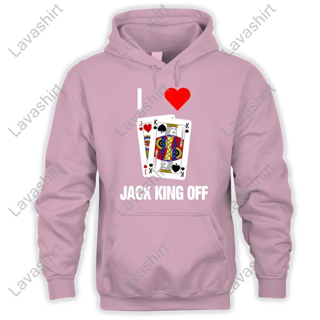 Official I Love Jack King Off Tee Official Pokerflow Merch I Love Jack King Off Tee