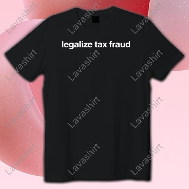 Legalize Tax Fraud Hoodie