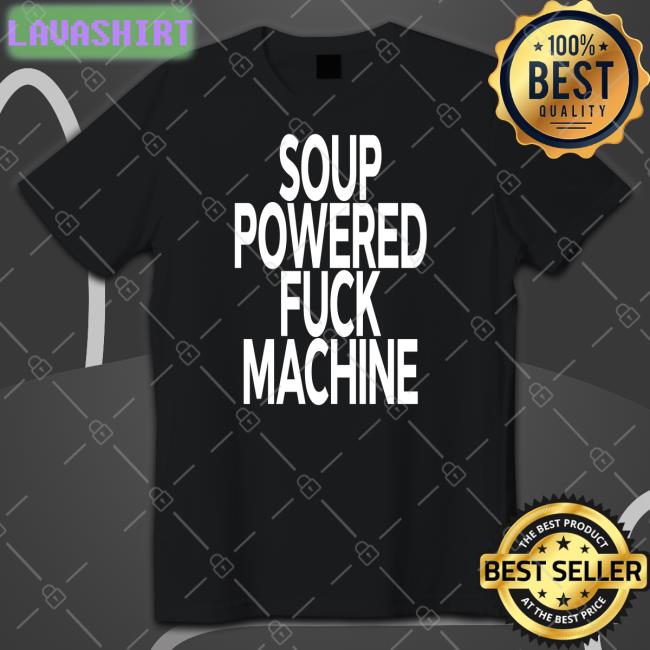Soup Powered Fuck Machine Long Sleeve T Shirt Soup Kink