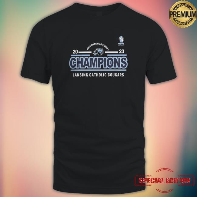 Official MHSAA Boys Bowling Lansing Catholic Cougars D3 Champions Shirts