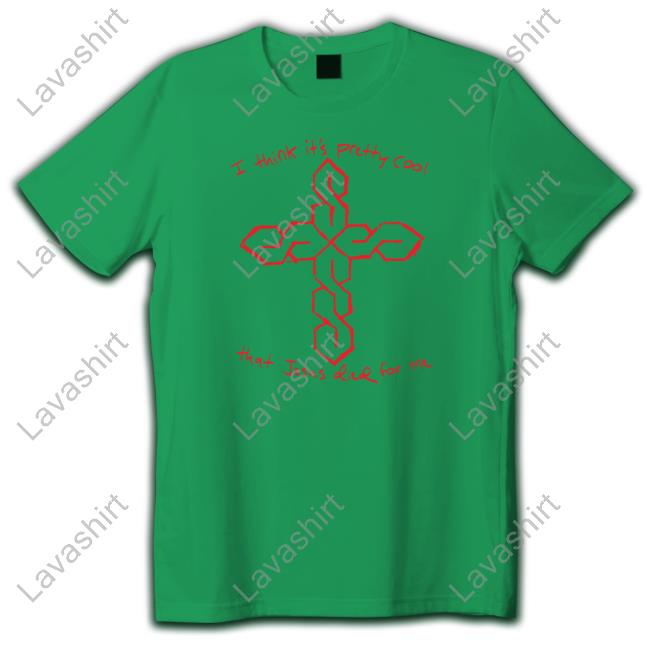 Thegoodshirts Merch I Think It's Pretty Cool That Jesus Died For Me Crewneck Sweatshirt