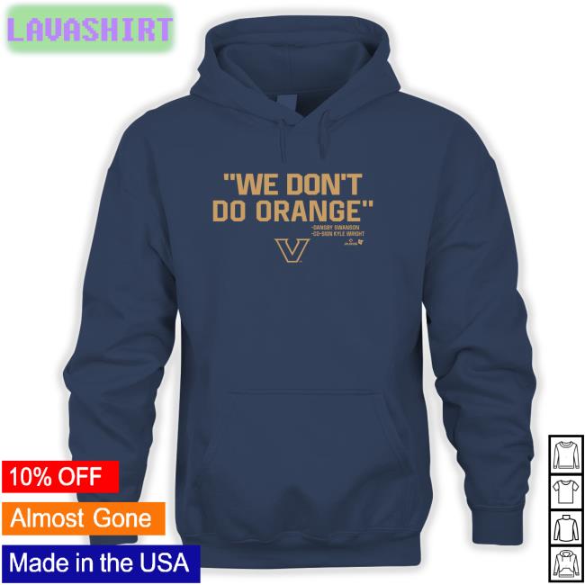 BreakingT Shop Vanderbilt Baseball We Don't Do Orange Tee Shirt Vanderbilt Athletics