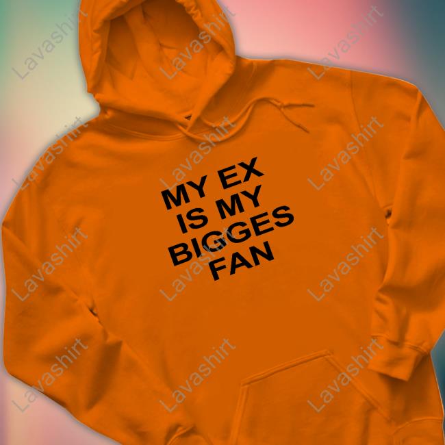 My Ex My Biggest Fan 2024 Shirt