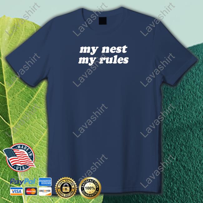Swell Entertainment Store My Nest My Rules Shirts Luvu2golka