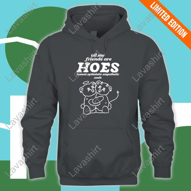 All My Friends Are Hoes Long Sleeve Smile Cult