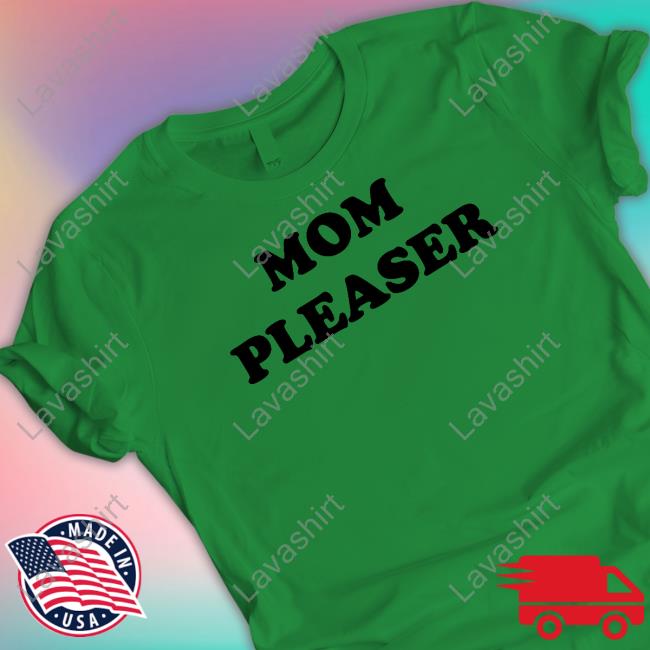 Mom Pleaser T-Shirt