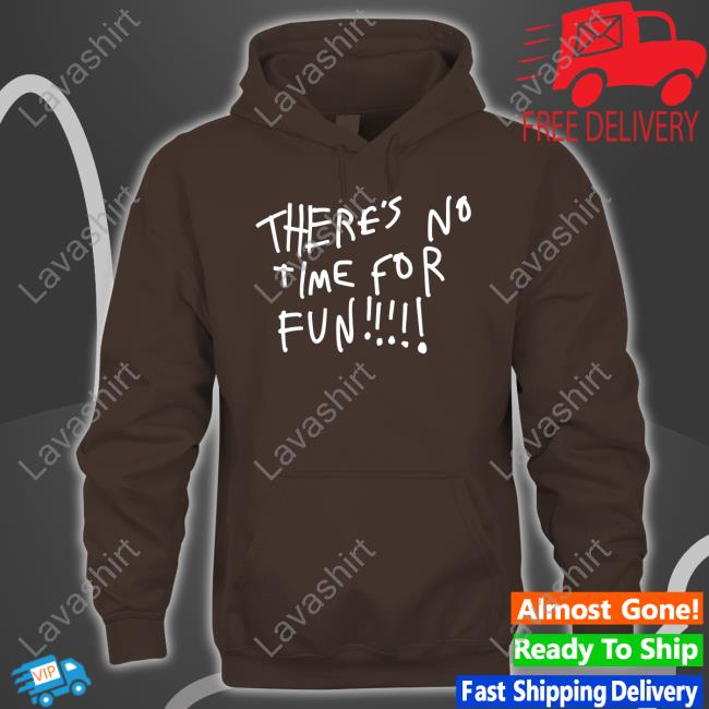 There's No Time For Fun T-Shirt Wilbur Zoebread Merch There's No Time For Fun T Shirt Soot Sweaters