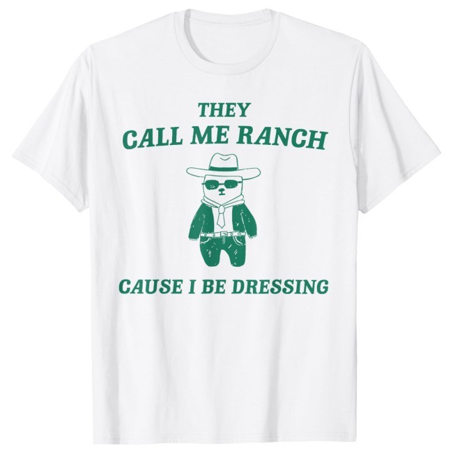 Bear They Call Me Ranch Cause Tee
