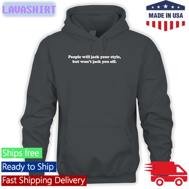 Danny Duncan Merch People Will Jack Your Style But Won't Jack You Off Long Sleeve Shirt