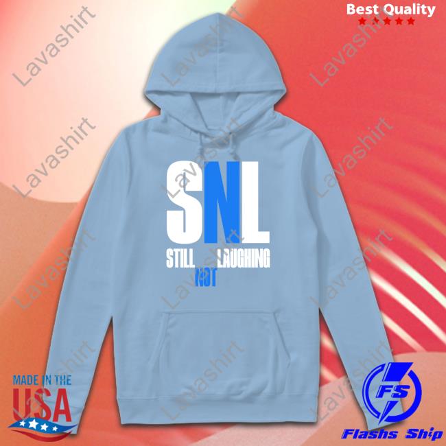 Snl Still Not Laughing Shirt Sleepy Boy Underground Merch Shirts That Go Hard Shirts That Go Hard Sleepy Boy Underground Merch Snl Still Not Laughing Shirt