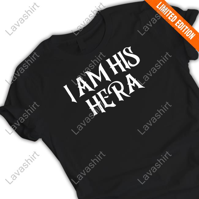 I Am His Hera Tee Shirt Ali Gaytor