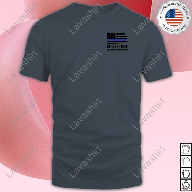 Back The Blue Supporting Fm Area Law Enforcement Remember Shirt
