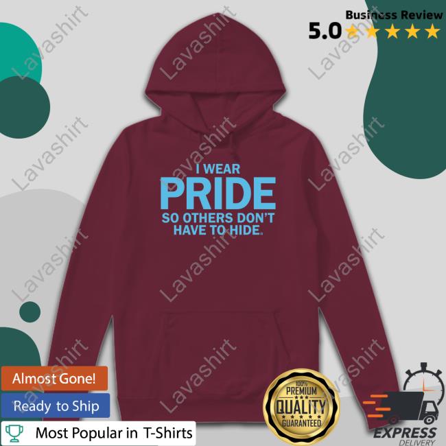 I Wear Pride So Others Don't Have To Hide Sweatshirt