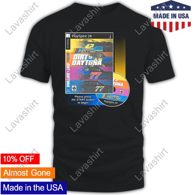 Official Carson Hocevar Merch Dirt To Daytona Shirt Playspire 24