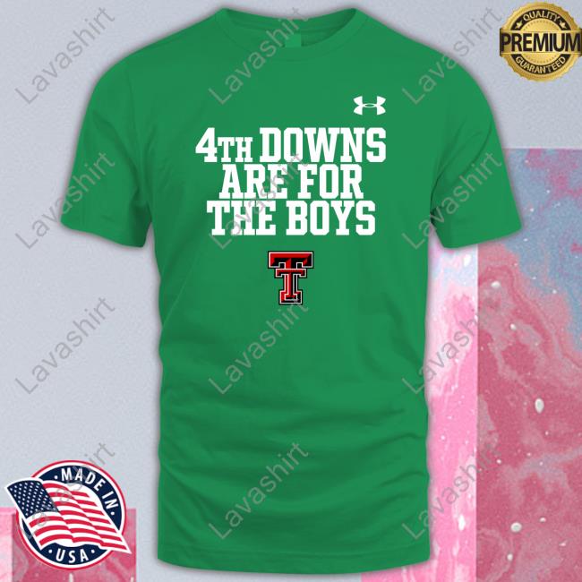 Official 4Th Downs Are For The Boys Shirt