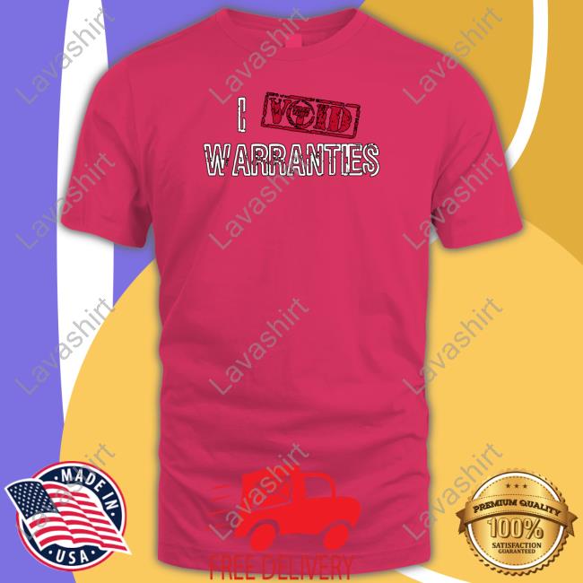 Tylertube Merch I Void Warranties Shirts Bunkerbranding