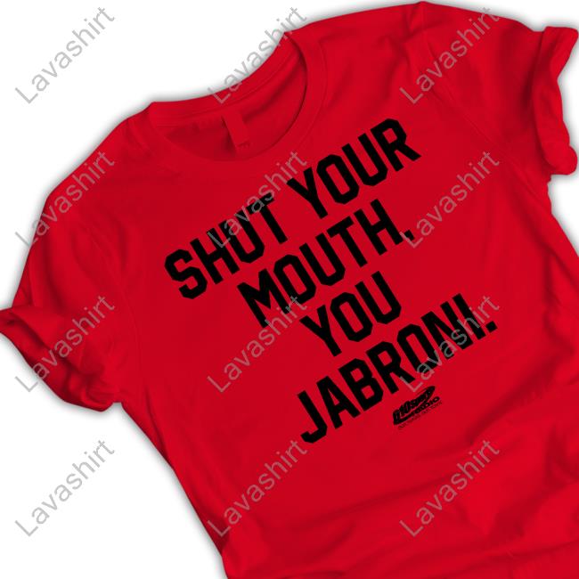 Shut Your Mouth You Jabroni Long Sleeve T Shirt