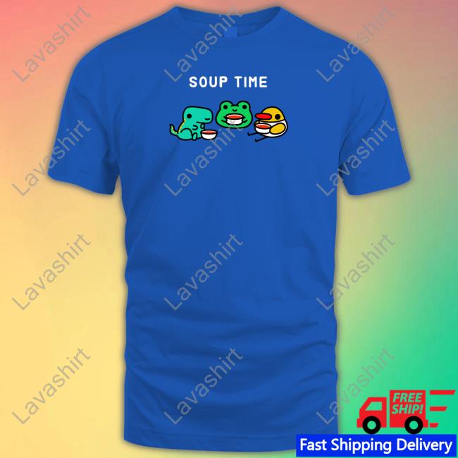 Soup Time T Shirt Soup Time T Shirt