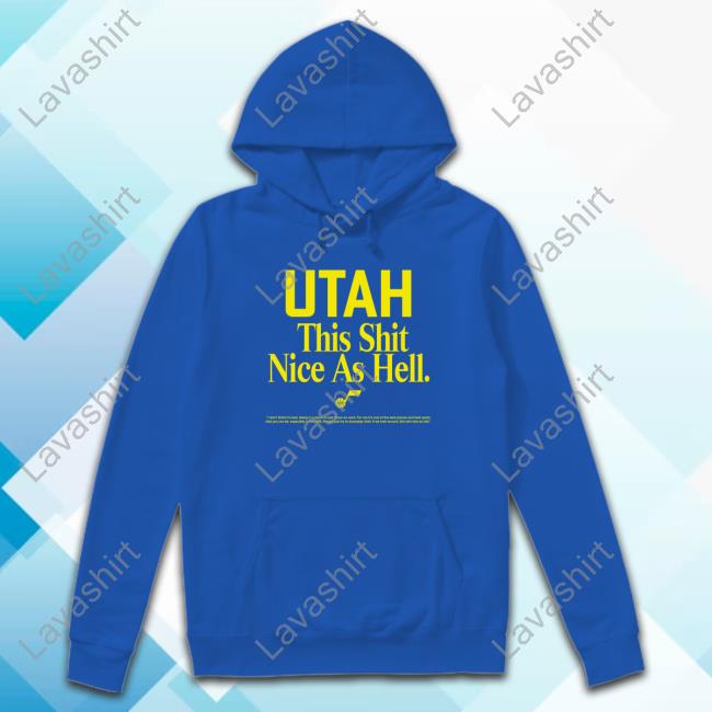 Utah This Shit Nice As Hell Tee Shirt Official Rob Perez Utah This Shit Nice As Hell Tee Shirt