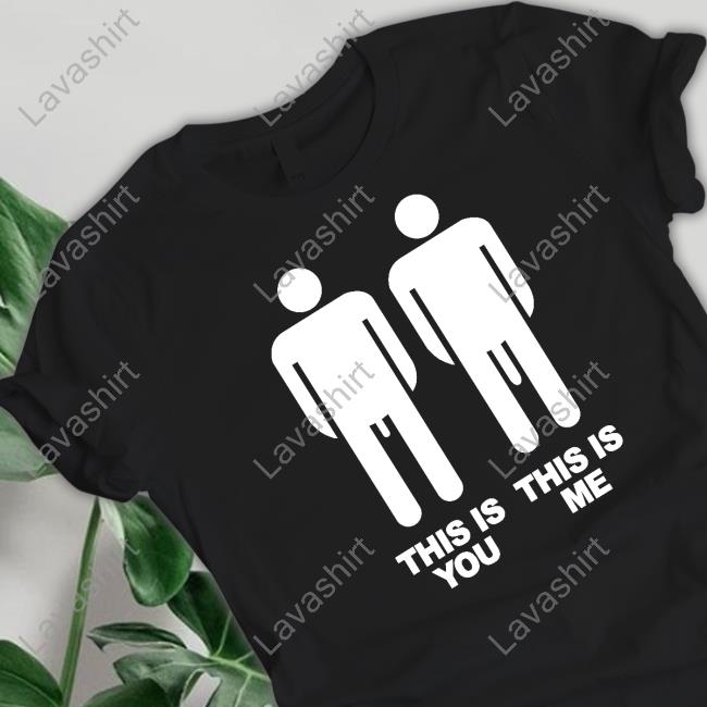 Official This Is You This Is Me T Shirt