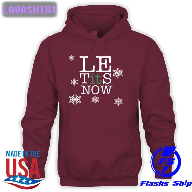 Le Tits Now T Shirt Le Tits Now Hoodie Shitheadsteve Shop