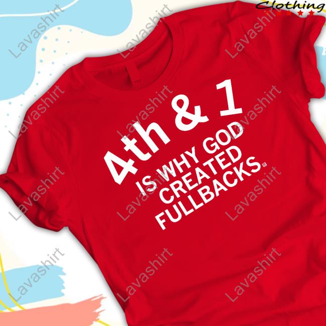 4Th & 1 Is Why God Created Fullbacks T Shirt